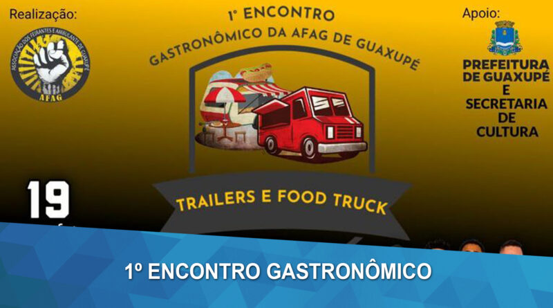 Associação dos Feirantes e Ambulantes de Guaxupé promove seu “1º Encontro Gastronômico”