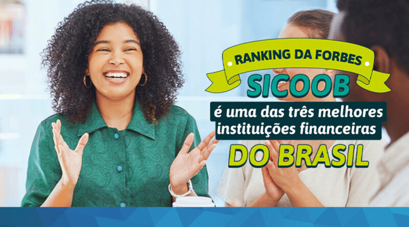 Sicoob é uma das três melhores instituições financeiras do país, diz ranking da Forbes