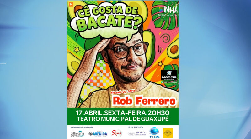 Guaxupé recebe stand up “Cê Gosta de Bacate?” com Rob Ferrero