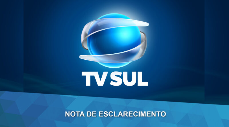 NOTA DE ESCLARECIMENTO DA TV SUL