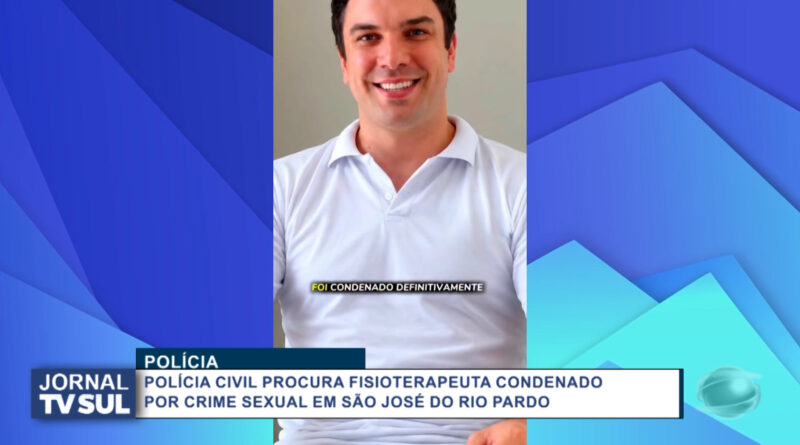 Polícia Civil procura fisioterapeuta condenado por crime sexual em São José do Rio Pardo